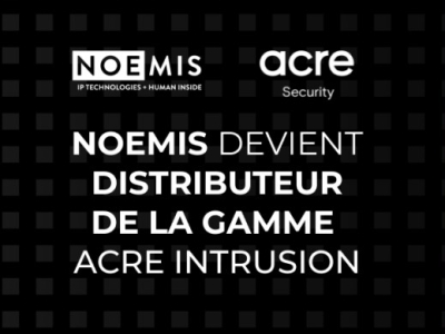 Noemis annonce la distribution de la gamme de centrales Acre Intrusion en France